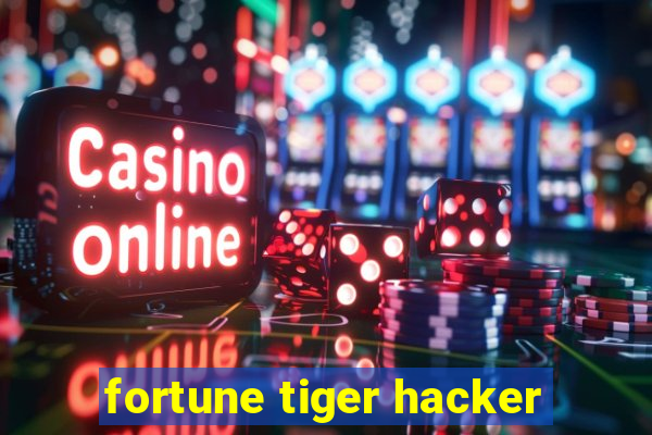 fortune tiger hacker